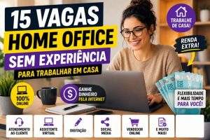 15 Vagas Home Office Para Trabalhar em Casa Sem Experiência em 2026