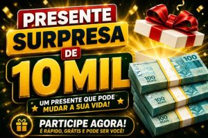 PRESENTE SURPRESA DE 10MIL — PARTICIPE GRATUITAMENTE!